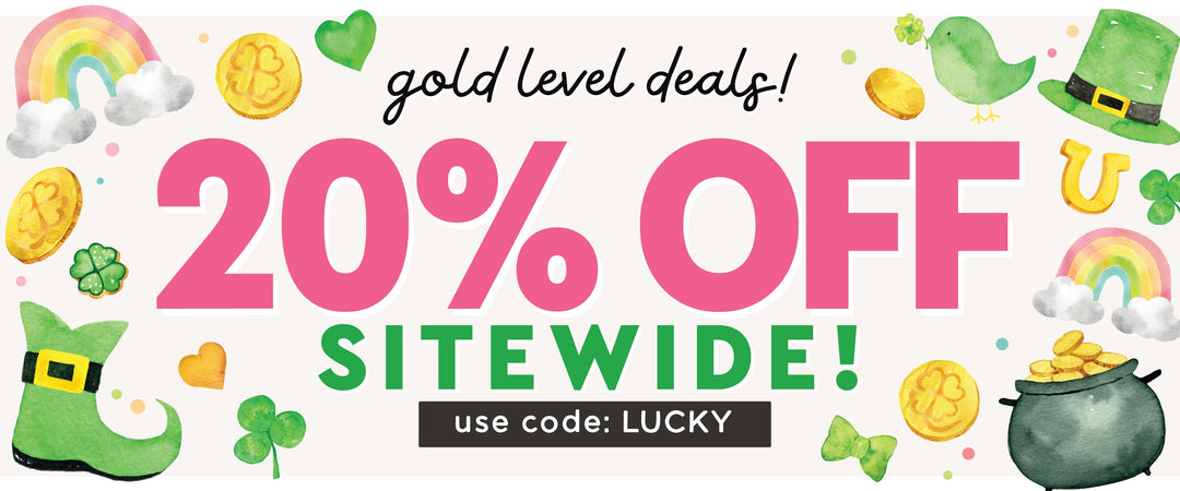 St. Patrick's Day Sale banner! Gold level deals 20% OFF Sitewide! use code: LUCKY