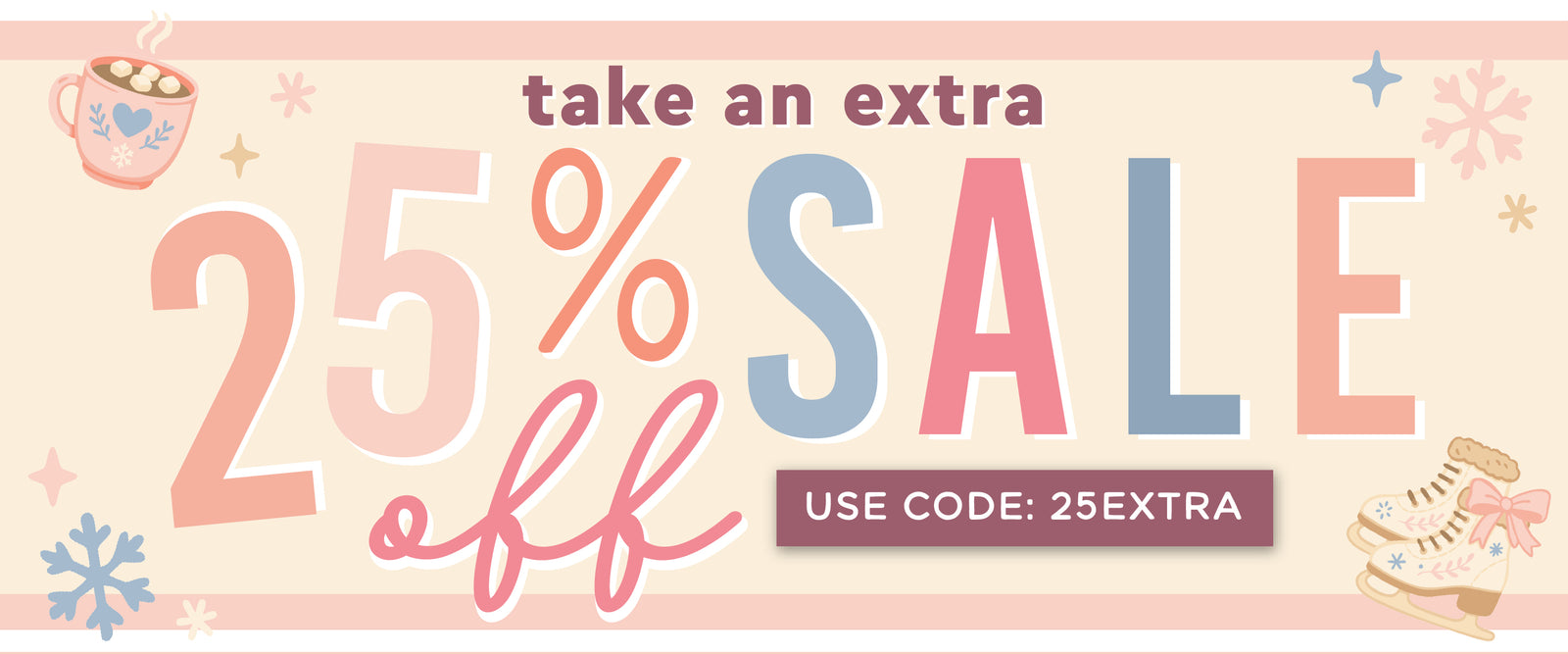 Sale on Sale Banner. Take an extra 25% OFF SALE use code: 25EXTRA