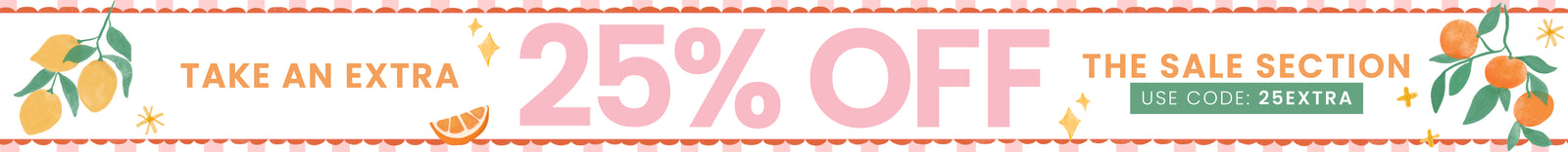 Sale on Sale promo banner for week of 6/4 - 6/8. 
"Take an Extra 25% OFF The Sale Section use code: 25EXTRA"