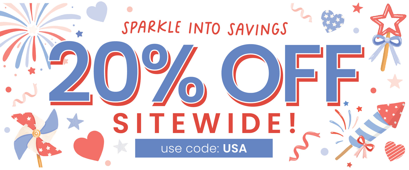 Sparkle Into Savings 20% OFF Sitewide! use code: USA