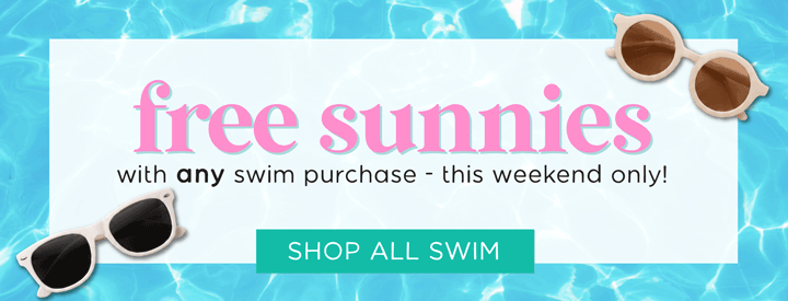 This weekend only! FREE sunnies with any swim purchase SHOP ALL SWIM