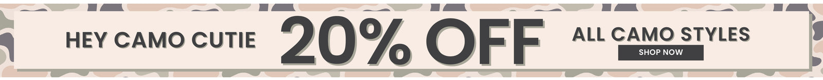 A Caden Lane promotional banner with camouflage-patterned side panels and a light center panel reading 'HEY CAMO CUTIE 20% OFF ALL CAMO STYLES' with a small 'SHOP NOW' button.