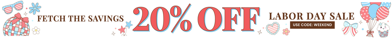 Lane & Leash Fetch the Savings 20% OFF Labor Day Sale Banner use code: WEEKEND