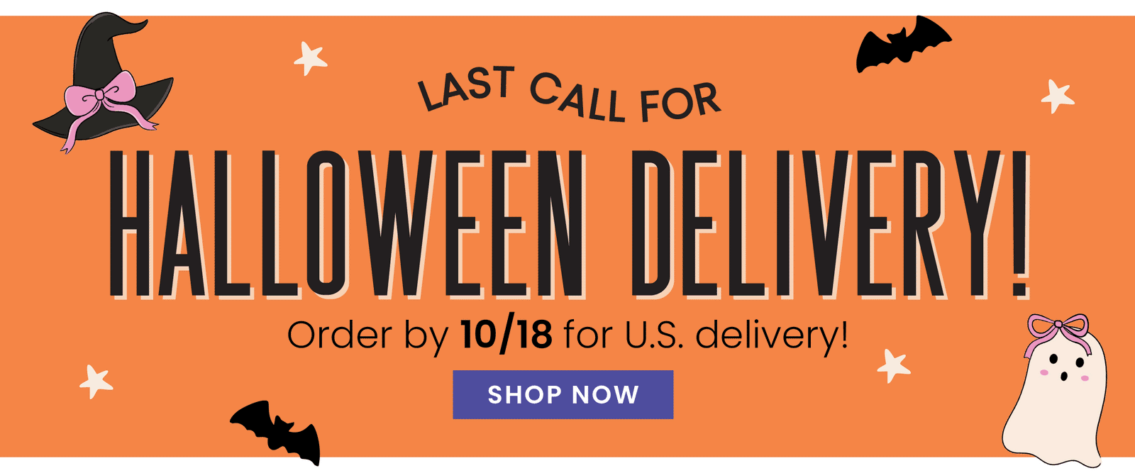 Caden Lane Halloween delivery promotional banner. "Last call for Halloween Delivery! Order by 10/18 for U.S. delivery! SHOP NOW". Bright orange background with Halloween themed illustrations! 