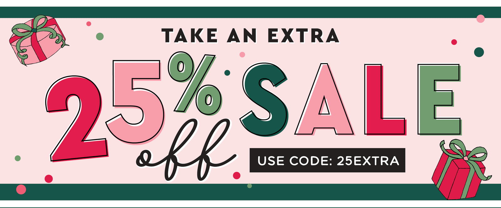 BFCM Early Access Sale on Sale Banner. Take an extra 25% OFF Sale. Use Code: 25EXTRA