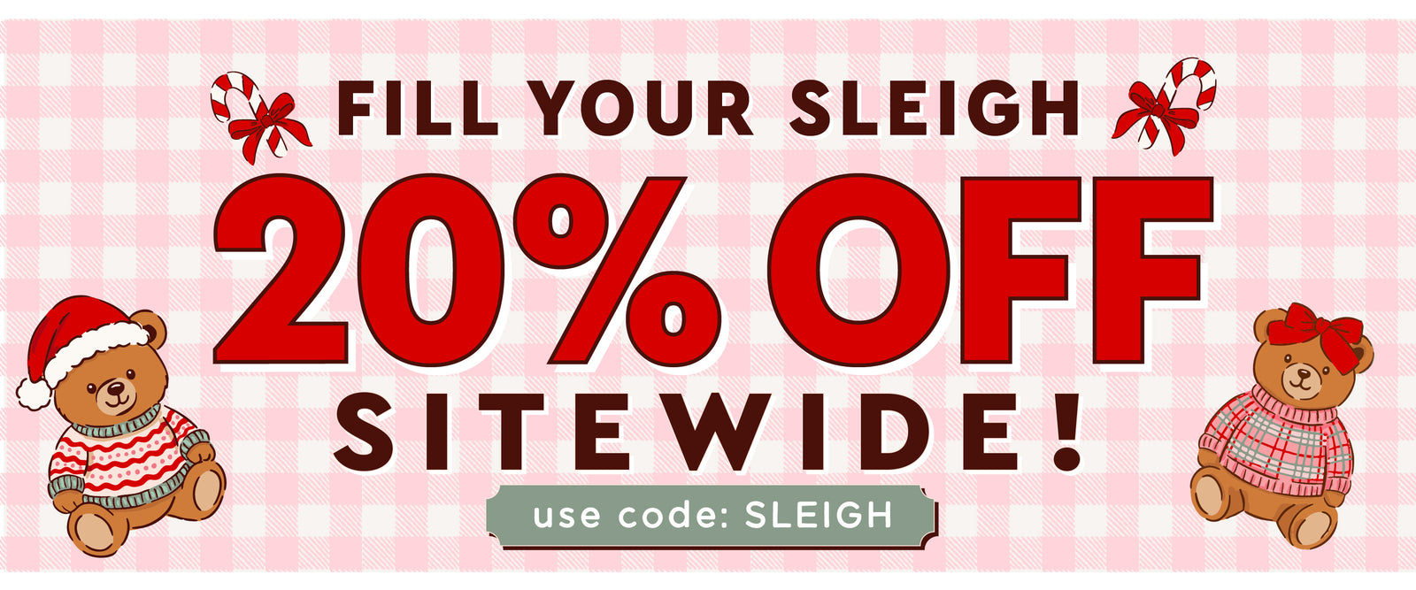 20% Off sitewide banner. "Fill Your Sleigh 20% OFF Sitewide! Use Code: SLEIGH