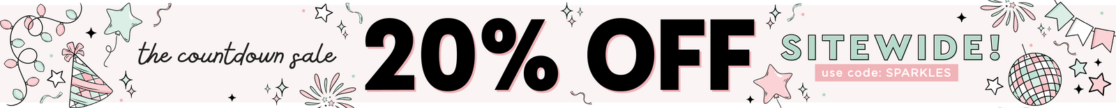 The 2026 New Year's Sale banner. The Countdown sale 20% OFF Sitewide! Use Code: SPARKLES