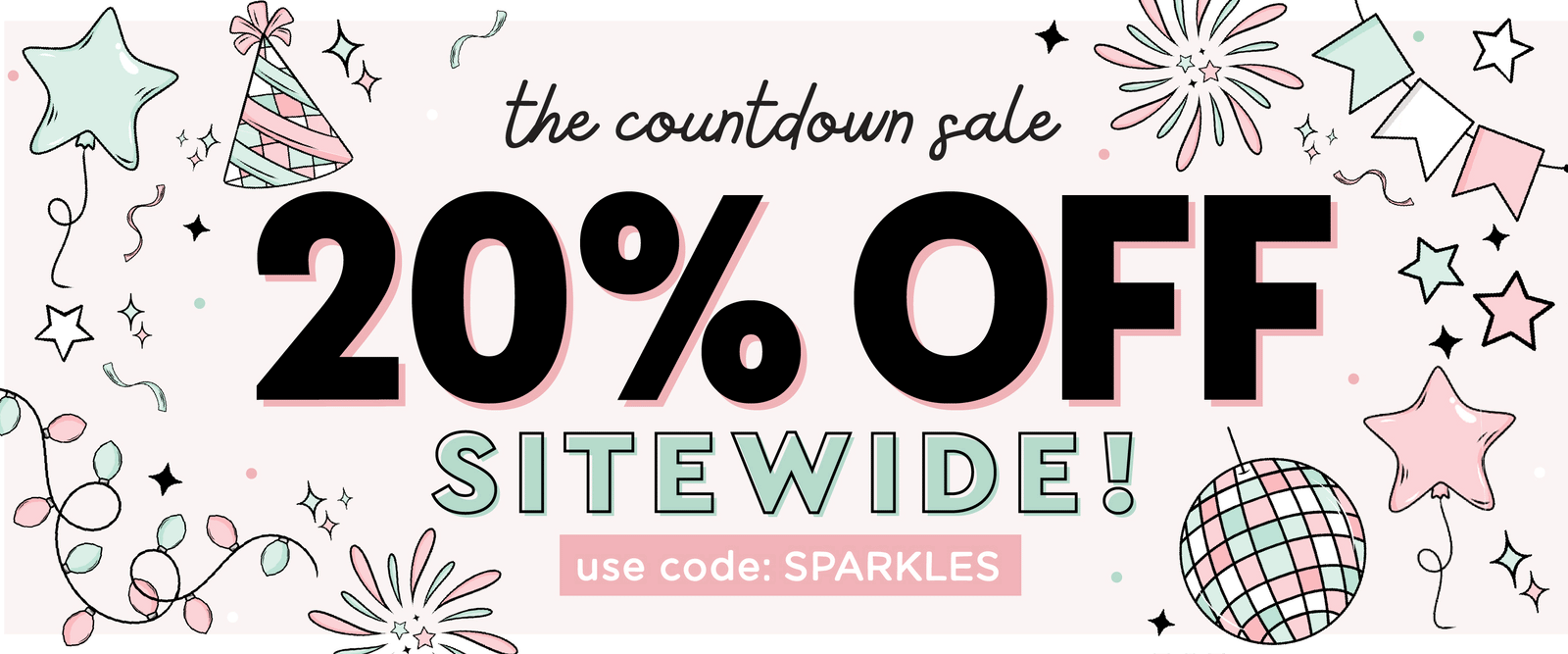 The 2026 New Year's Sale banner. The Countdown sale 20% OFF Sitewide! Use Code: SPARKLES