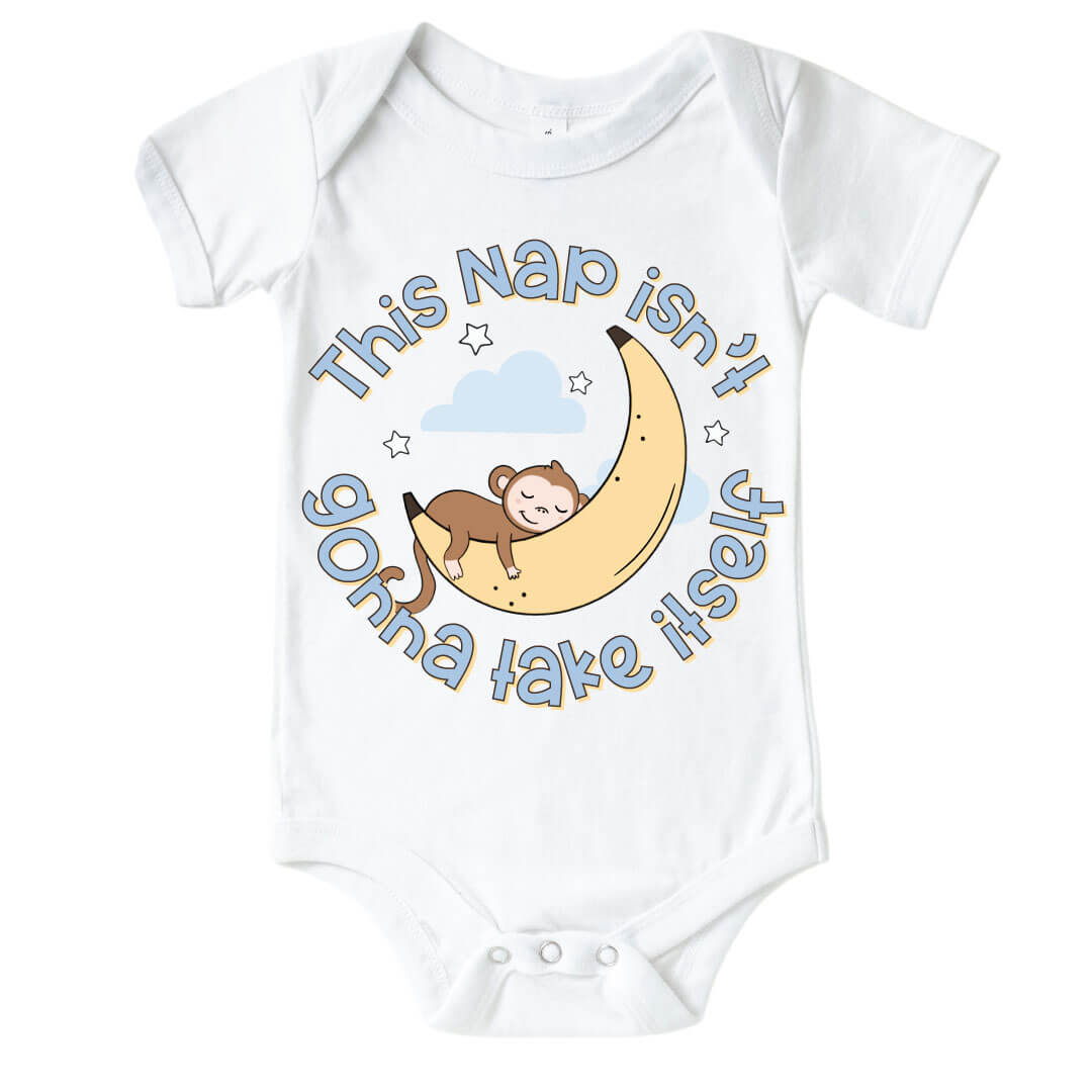 this nap isn't gonna take itself graphic bodysuit for babies 
