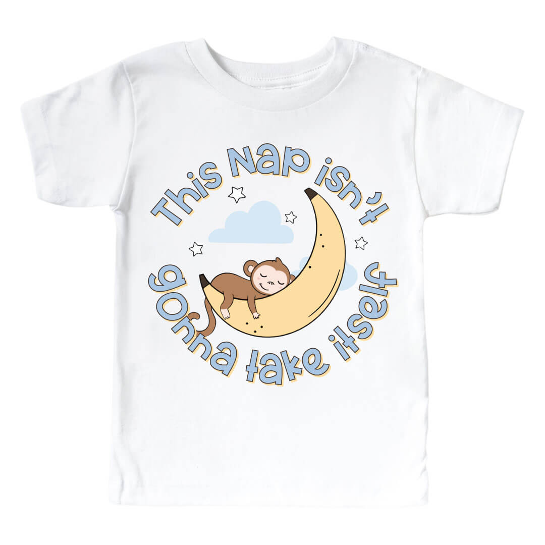 this nap isn't gonna take itself graphic tee for kids 