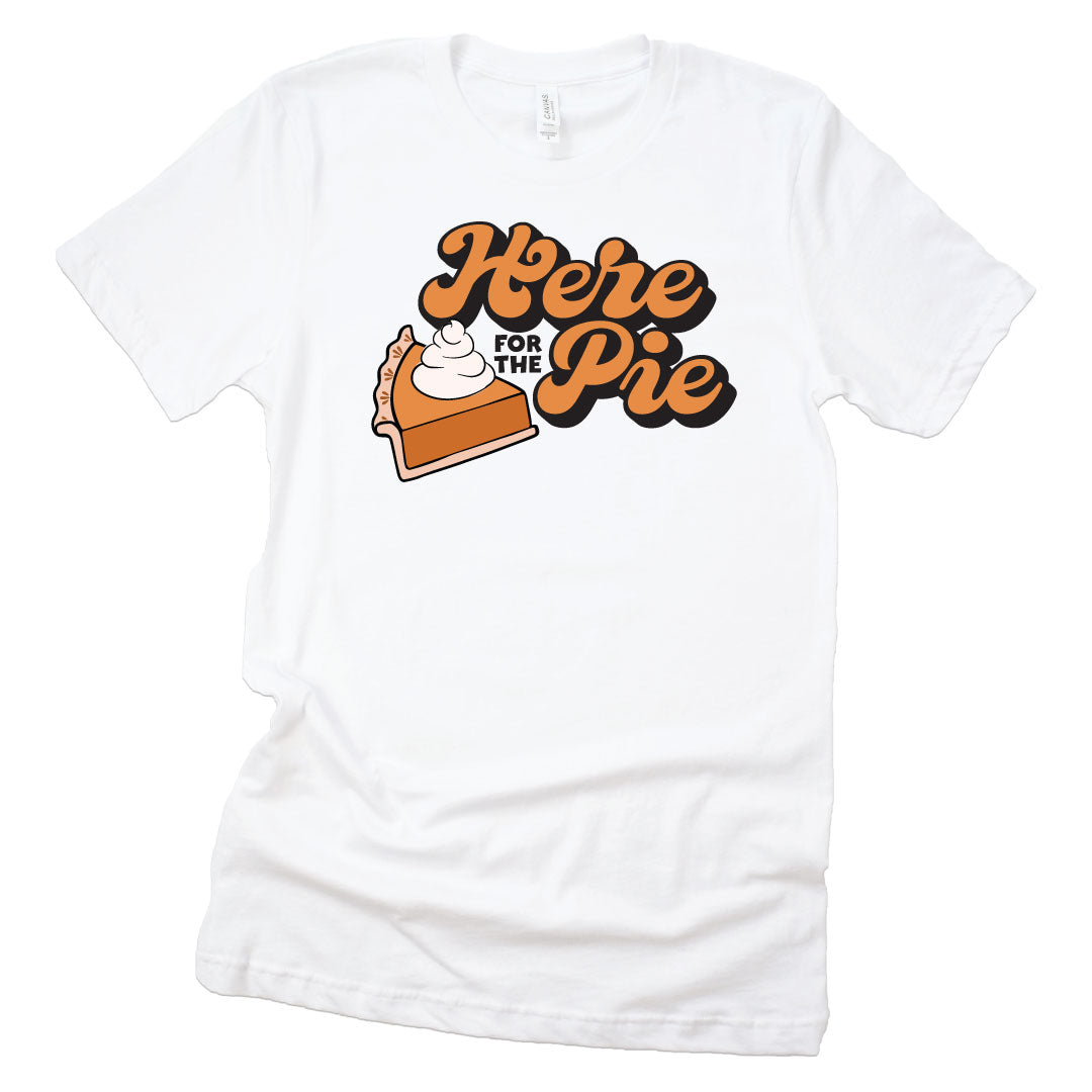 thanksgiving tee for adults here for the pie